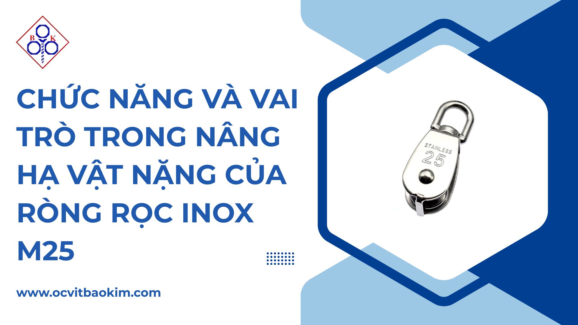 Chức năng và vai trò trong nâng hạ vật nặng của ròng rọc inox M25
